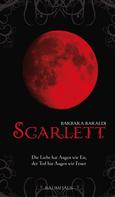 Barbara Baraldi: Scarlett - Die Liebe hat Augen wie Eis, der Tod hat Augen wie Feuer ★★★★