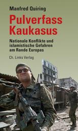 Pulverfass Kaukasus - Nationale Konflikte und islamistische Gefahren am Rande Europas