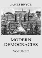 James Bryce: Modern Democracies, Vol. 2 