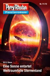 Planetenroman 71 + 72: Eine Sonne entartet / Weltraumfalle Sternenland - Zwei abgeschlossene Romane aus dem Perry Rhodan Universum