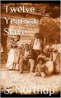Solomon Northup: Twelve Years a Slave 