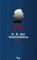 Edgar Wallace: A.S. der Unsichtbare 