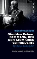 Ingeborg Jacobs: Stanislaw Petrow 