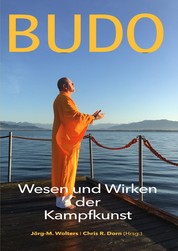 Budo - Wesen und Wirken der Kampfkunst