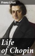 Franz Liszt: Life of Chopin 