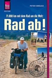 Rad ab! - 71.000 Kilometer mit dem Fahrrad um die Welt