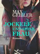 Max Geißler: Jockele und seine Frau 
