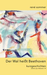 Der Wal heisst Beethoven - Kurzgeschichten