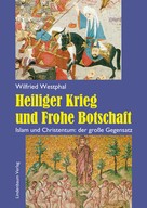 Westphal, Wilfried: Heiliger Krieg und Frohe Botschaft 