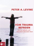 Peter A. Levine: Vom Trauma befreien ★★★★