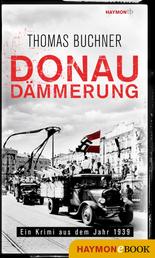 Donaudämmerung - Ein Krimi aus dem Jahr 1939