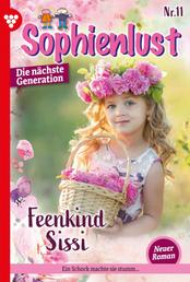 Sophienlust - Die nächste Generation 11 – Familienroman - Feenkind Sissi
