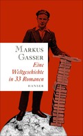 Markus Gasser: Eine Weltgeschichte in 33 Romanen ★★★