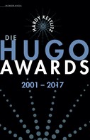 Hardy Kettlitz: Die Hugo Awards 2001 – 2017 ★★★★