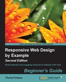 Thoriq Firdaus: Responsive Web Design by Example : Beginner's Guide - Second Edition 