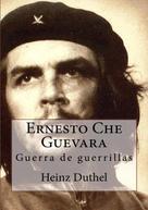Heinz Duthel: Ernesto Che Guevara 