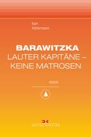 Karl Vettermann: Barawitzka – Lauter Kapitäne, keine Matrosen ★★★★★