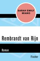 Sarah Emily Miano: Rembrandt van Rijn 