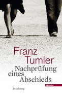 Franz Tumler: Nachprüfung eines Abschieds 