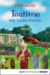 Teatime mit Tante Alwine - Roman