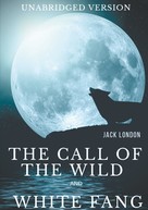 Jack London: The Call of the Wild and White Fang (Unabridged version) 