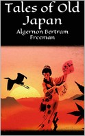 Algernon Bertram Freeman: Tales of Old Japan 