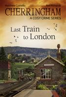 Matthew Costello: Cherringham - Last Train to London ★★★★