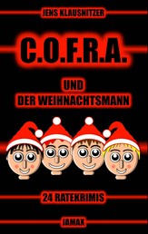 C.O.F.R.A. und der Weihnachtsmann - 24 Ratekrimis