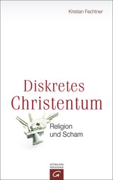 Diskretes Christentum - Religion und Scham