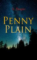 O. Douglas: Penny Plain 