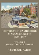 Lucius R. Paige: History of Cambridge, Massachusetts, 1630-1877, Volume 2 