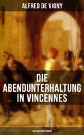 Alfred de Vigny: Die Abendunterhaltung in Vincennes (Historischer Roman) 