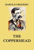 Harold Frederic: The Copperhead 