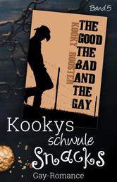 Kookys schwule Snacks – Band 5 - the good, the bad and the gay