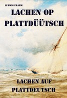 Ludwig Frahm: Lachen op Plattdüütsch – Lachen auf Plattdeutsch 