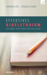 Effektives Bibelstudium - Die Bibel verstehen und auslegen