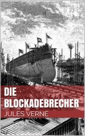 Jules Verne: Die Blockadebrecher 
