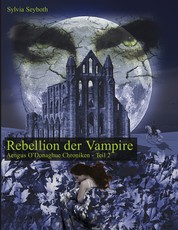 Rebellion der Vampire - Aengus O'Donaghue Chroniken - Teil 2