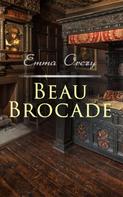 Emma Orczy: Beau Brocade 