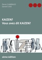 Daniel Cisse: Kaizen ? Vous avez dit Kaizen ? 