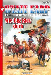 Wie Big Rick starb - Wyatt Earp 193 – Western
