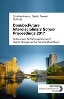 Christian Hanus (Editor): Danube:Future Interdisciplinary School Proceedings 2017 