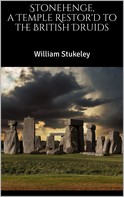 William Stukeley: Stonehenge, a Temple Restor'd to the British Druids 