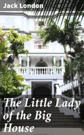 Jack London: The Little Lady of the Big House 