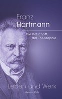 Franz Hartmann: Franz Hartmann - Die Botschaft der Theosophie ★★★★★