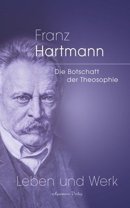 Franz Hartmann - Die Botschaft der Theosophie