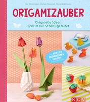 Origamizauber - Originelle Ideen Schritt für Schritt gefaltet - Die neuesten Faltkreationen exklusiv in einem Band