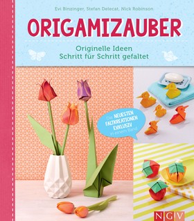 Origamizauber - Originelle Ideen Schritt für Schritt gefaltet