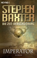Stephen Baxter: Die Zeit-Verschwörung 1: Imperator ★★★★