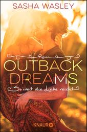 Outback Dreams. So weit die Liebe reicht - Roman